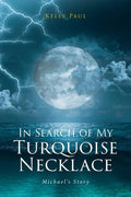 In Search of My Turquoise Necklace: Michael's Story - Paperback