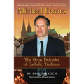 Michael Davies: The Great Defender of Catholic Tradition - Paperback