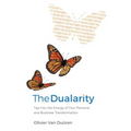 The Dualarity: Tap Into the Energy of Your Personal and Business Transformation - Hardcover