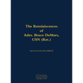 The Reminiscences of Adm. Bruce Demars, USN (Ret.): 1935- - Hardcover