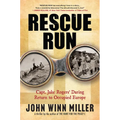 Rescue Run: Capt. Jake Rogers' Daring Return to Occupied Europe - Hardcover