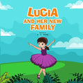 Lucia and Her New Family: A Story About A Blended Family: For Kids Age 8-12 - Paperback