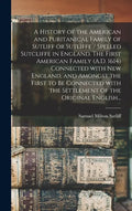 A History of the American and Puritanical Family of Sutliff or Sutliffe / Spelled Sutcliffe in England. The First American Family (A.D. 1614) Connecte - Hardcover