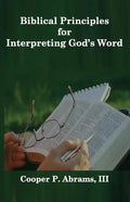 Biblical Principles For Interpreting God's Word - Paperback