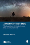 A Most Improbable Story: The Evolution of the Universe, Life, and Humankind - Paperback
