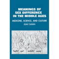 The Meanings of Sex Difference in the Middle Ages: Medicine, Science, and Culture - Paperback