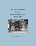 Richmond County, Virginia Order Book Abstracts 1711-1713 - Paperback