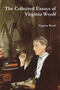 The Collected Essays of Virginia Woolf - Paperback