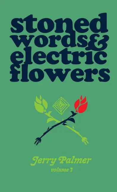 Stoned Words & Electric Flowers - Paperback