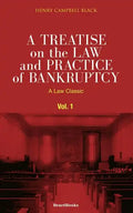 A Treatise on the Law and Practice of Bankruptcy, Volume I: Under the Act of Congress of 1898 - Paperback