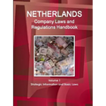 Netherlands Company Laws and Regulations Handbook Volume 1 Strategic Information and Basic Laws - Paperback