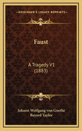 Faust: A Tragedy V1 (1883) - Hardcover