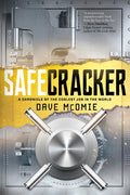 Safecracker: A Chronicle of the Coolest Job in the World - Hardcover