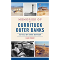 Memories of the Currituck Outer Banks: As Told by Ernie Bowden - Hardcover