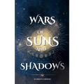 Wars of Suns and Shadows - Paperback