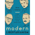 Modern Libertarianism: A Brief History of Classical Liberalism in the United States - Hardcover