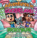 Adventures in Goobieland: Sickybug - Hardcover