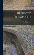 The Key to Theosophy - Hardcover