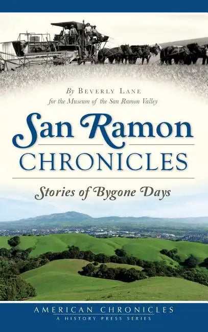 San Ramon Chronicles: Stories of Bygone Days - Hardcover
