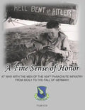A Fine Sense of Honor: At War With the Men of the 504th Parachute Infantry From Sicily to the Fall of Germany - Paperback