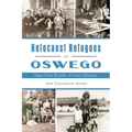 Holocaust Refugees in Oswego: From Nazi Europe to Lake Ontario - Paperback