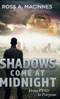 Shadows Come At Midnight: From PTSD to Purpose - Hardcover