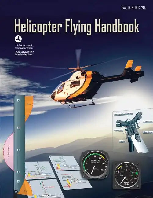 Helicopter Flying Handbook (FAA-H-8083-21A): (black & White Edition) - Paperback