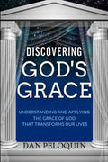 Discovering God's Grace: Understanding and Applying the Grace of God that Transforms Our Lives - Paperback