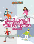 Amateur and Professional Winter Sports Coloring Book - Paperback