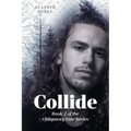 Collide: Book 2 of the Obligatory Fate Series - Paperback