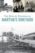 The Rise of Tourism on Martha's Vineyard - Paperback