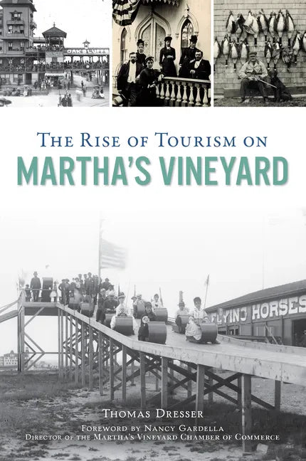 The Rise of Tourism on Martha's Vineyard - Paperback