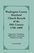 Washington County [Maryland] Church Records of the 18th Century, 1768-1800 - Paperback