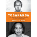 Life of Yogananda: The Story of the Yogi Who Became the First Modern Guru - Paperback