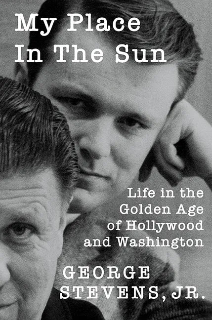 My Place in the Sun: Life in the Golden Age of Hollywood and Washington - Hardcover
