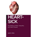 Heart-Sick: The Politics of Risk, Inequality, and Heart Disease - Paperback