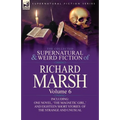 The Collected Supernatural and Weird Fiction of Richard Marsh: Volume 6-Including One Novel, 'The Magnetic Girl, ' and Eighteen Short Stories of the S - Paperback
