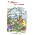 Looking For Leprechauns: An Ellie and Kim Adventure - Hardcover