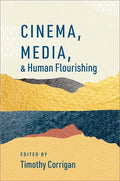 Cinema, Media, and Human Flourishing - Paperback