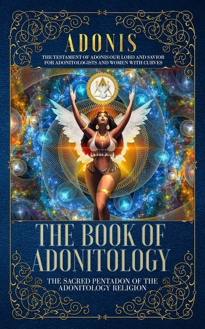 The Book of Adonitology: The Sacred Pentadon of the Adonitology Religion - Paperback