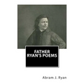 Father Ryan's Poems - Paperback