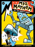 MIA Mayhem vs. the Mighty Robot - Hardcover