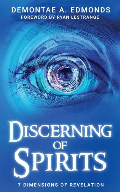 Discerning Of Spirits: Seven Dimensions Of Revelation - Paperback