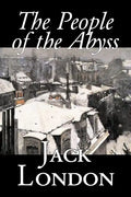 The People of the Abyss by Jack London, Nonfiction, Social Issues, Homelessness & Poverty - Paperback