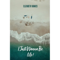 I Just Wanna Be Me! - Paperback
