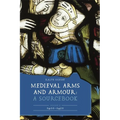 Medieval Arms and Armour: A Sourcebook. Volume II: 1400-1450 - Hardcover