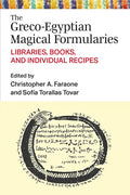 The Greco-Egyptian Magical Formularies: Libraries, Books, and Individual Recipes - Hardcover