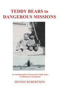 Teddy Bears to Dangerous Missions - Paperback