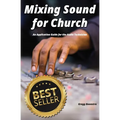 Mixing Sound for Church: An Application Guide for the Audio Technician - Paperback