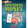 Spending Money: Budgets, Credit Cards, Scams... and Much More! (a True Book: Money) - Paperback